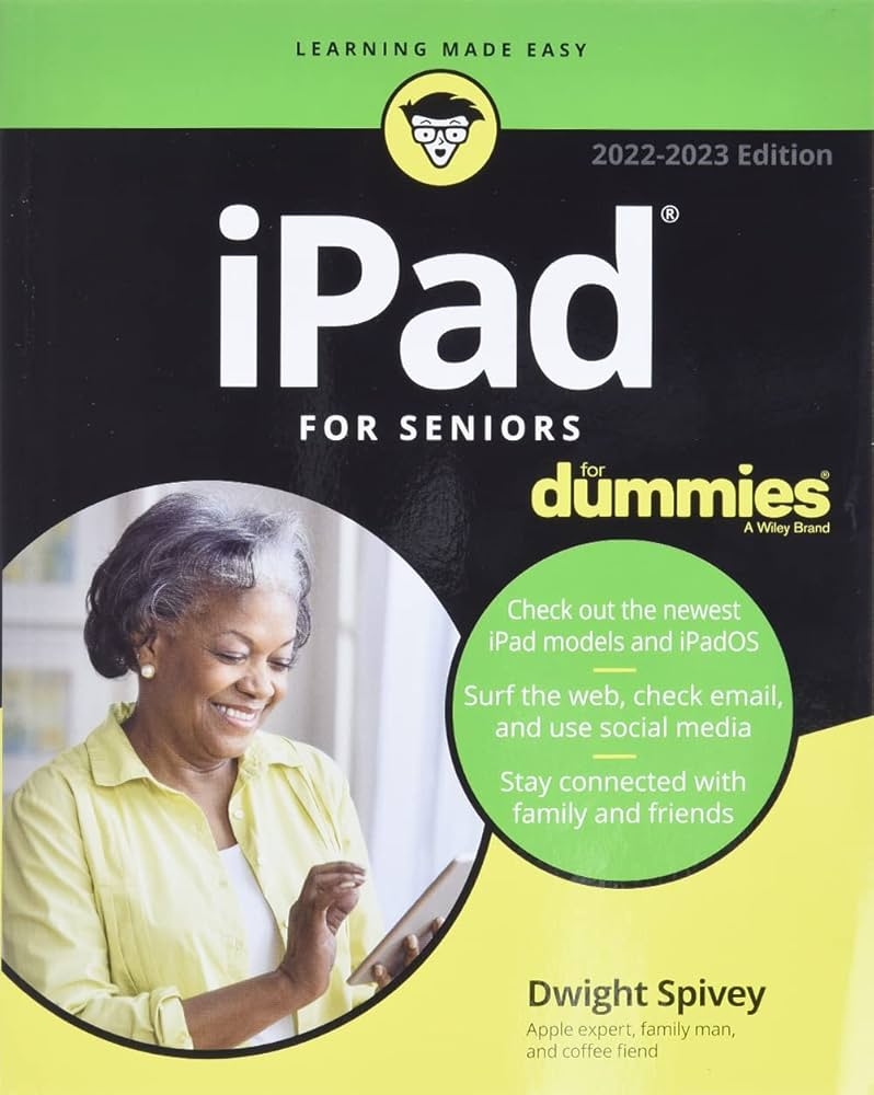 Amazon Ipad For Seniors For Dummies 2022 2023 For Dummies Computer Tech 9781119863236 Spivey Dwight Books
