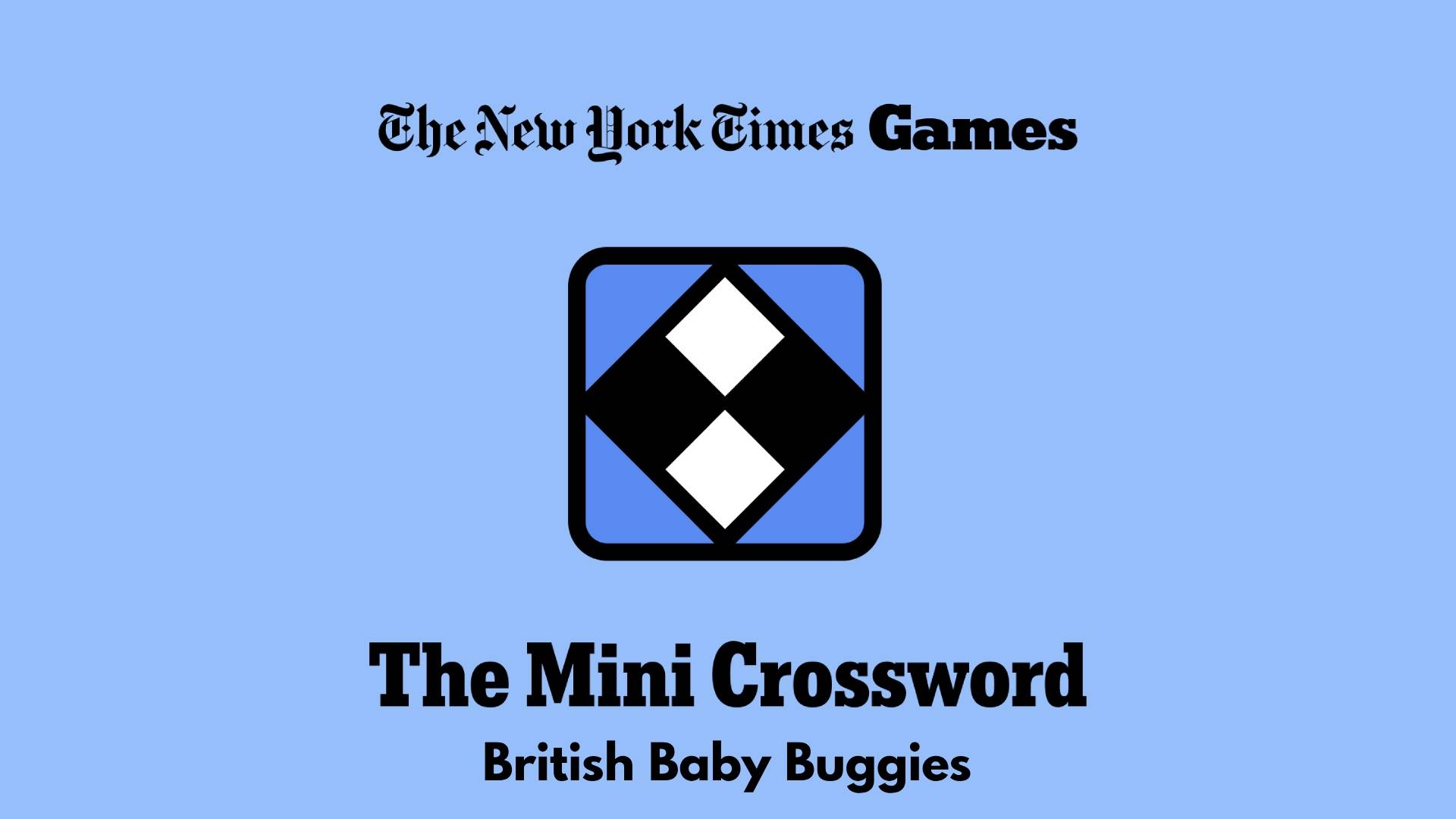 British Baby Buggies NYT Mini Crossword Answer Power Up Gaming British Baby Buggies NYT Mini Crossword Answer Power Up Gaming