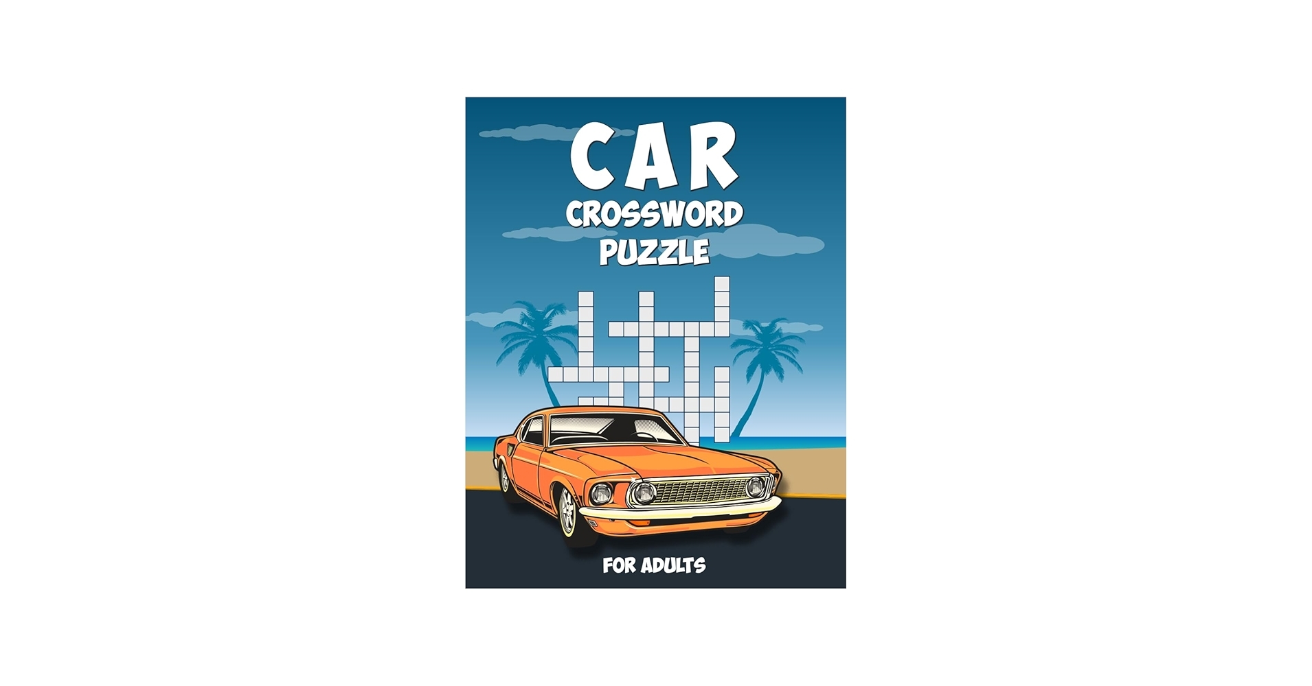 Car Crossword Puzzle For Adults Over 40 Challenging Car Themed Relaxing Crossword Puzzles For Auto Enthusiasts Publications Mitchell Jauncey 9798386317256 Amazon Books