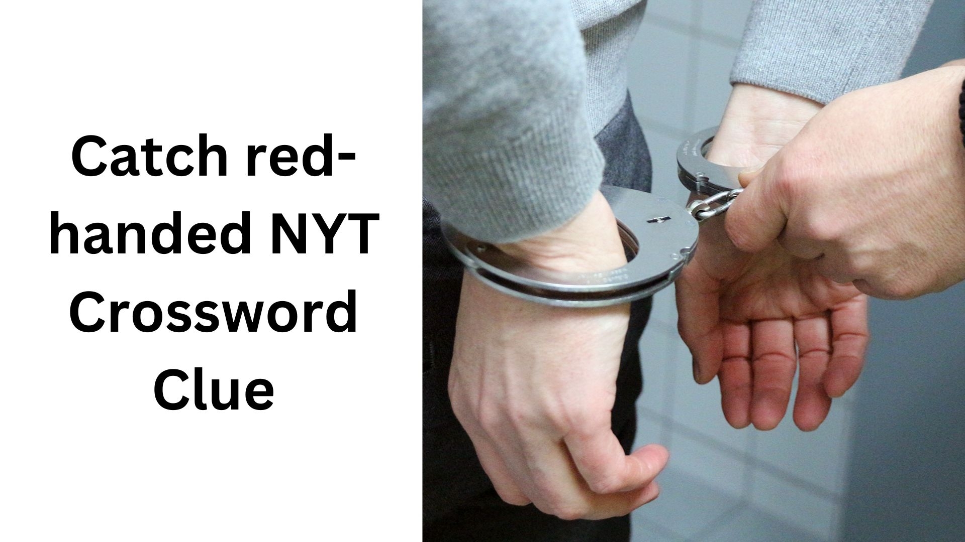 Catch Red handed NYT Crossword Clue December 11 2024 Catch Red handed NYT Crossword Clue December 11 2024