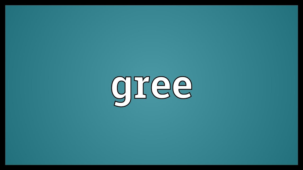 Gree Meaning YouTube