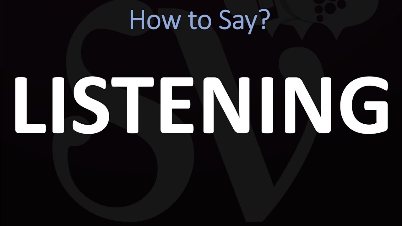 How To Pronounce Listening CORRECTLY YouTube How To Pronounce Listening CORRECTLY YouTube