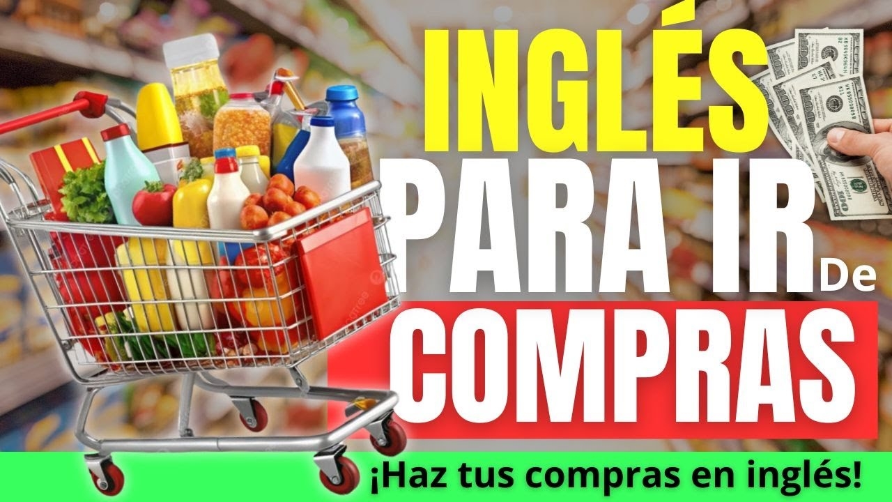  INGLES Para Ir De COMPRAS Al SUPERMERCADO Haz Tus Compras En Ingles Sin Miedo YouTube