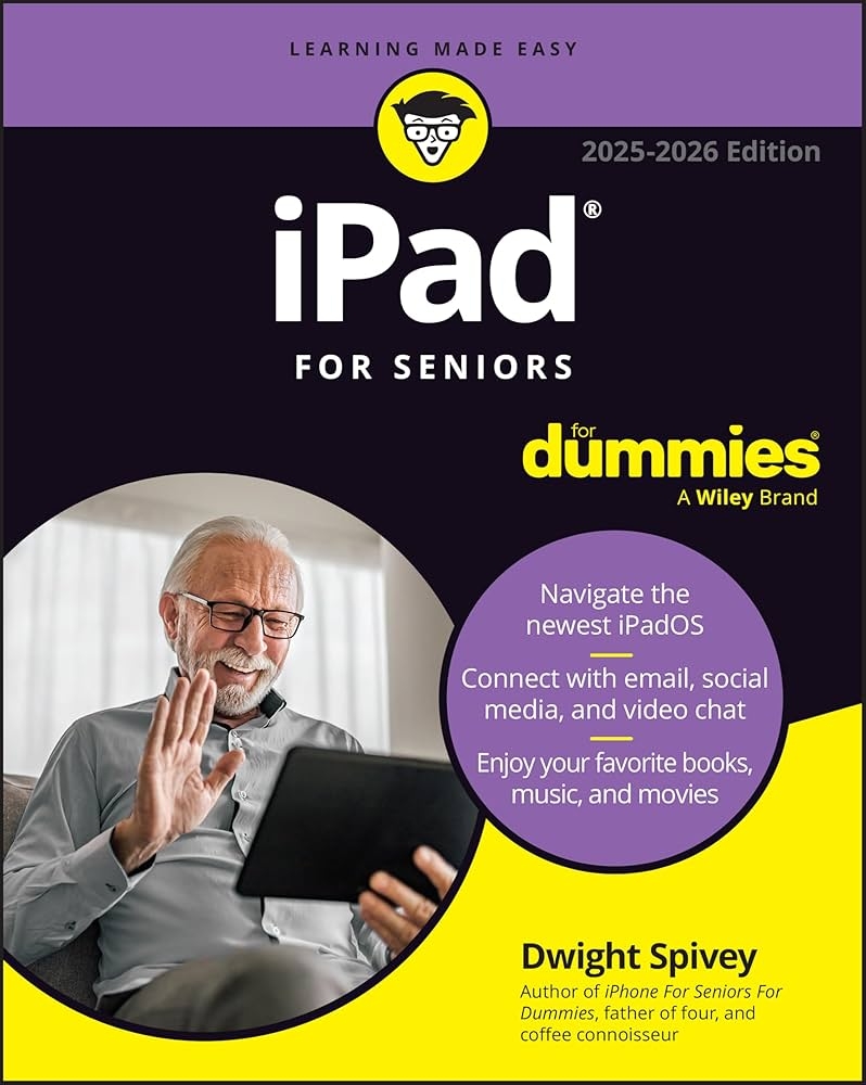 IPad For Seniors For Dummies 2025 2026 Edition Spivey Dwight 9781394313402 Amazon Books