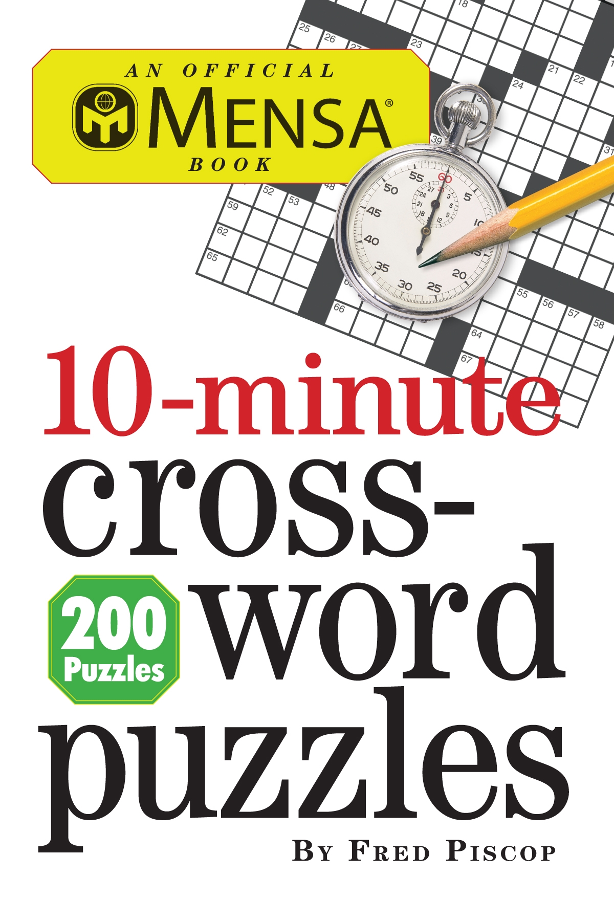 Mensa 10 Minute Crossword Puzzles By Fred Piscop Hachette Book Group Mensa 10 Minute Crossword Puzzles By Fred Piscop Hachette Book Group