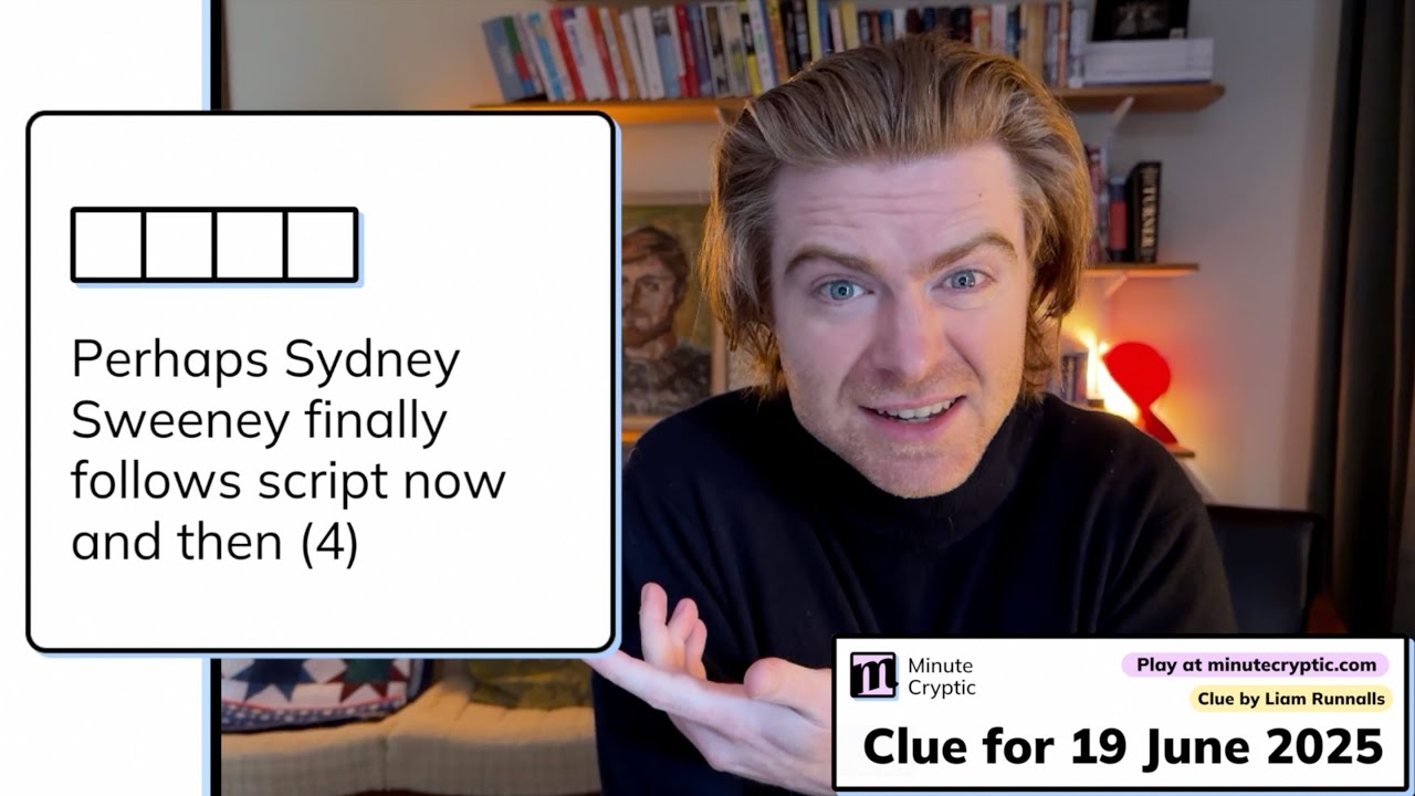 Minute Cryptic Clue 359 Perhaps Sydney Sweeney Finally Follows Script Now And Then 4 YouTube Minute Cryptic Clue 359 Perhaps Sydney Sweeney Finally Follows Script Now And Then 4 YouTube