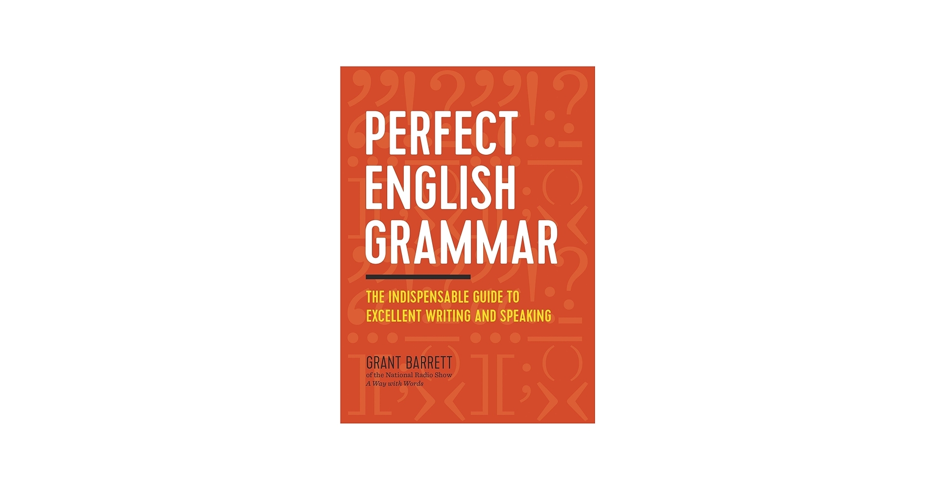 Perfect English Grammar The Indispensable Guide To Excellent Writing And Speaking Barrett Grant 9781623157142 Amazon Books Perfect English Grammar The Indispensable Guide To Excellent Writing And Speaking Barrett Grant 9781623157142 Amazon Books