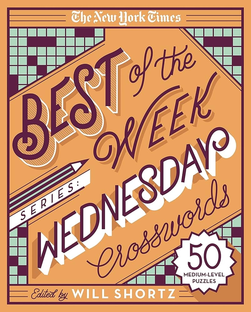 The New York Times Best Of The Week Series Wednesday Crosswords 50 Medium Level Puzzles The New York Times Crossword Puzzles The New York Times Shortz Will 9781250133205 Amazon Books The New York Times Best Of The Week Series Wednesday Crosswords 50 Medium Level Puzzles The New York Times Crossword Puzzles The New York Times Shortz Will 9781250133205 Amazon Books