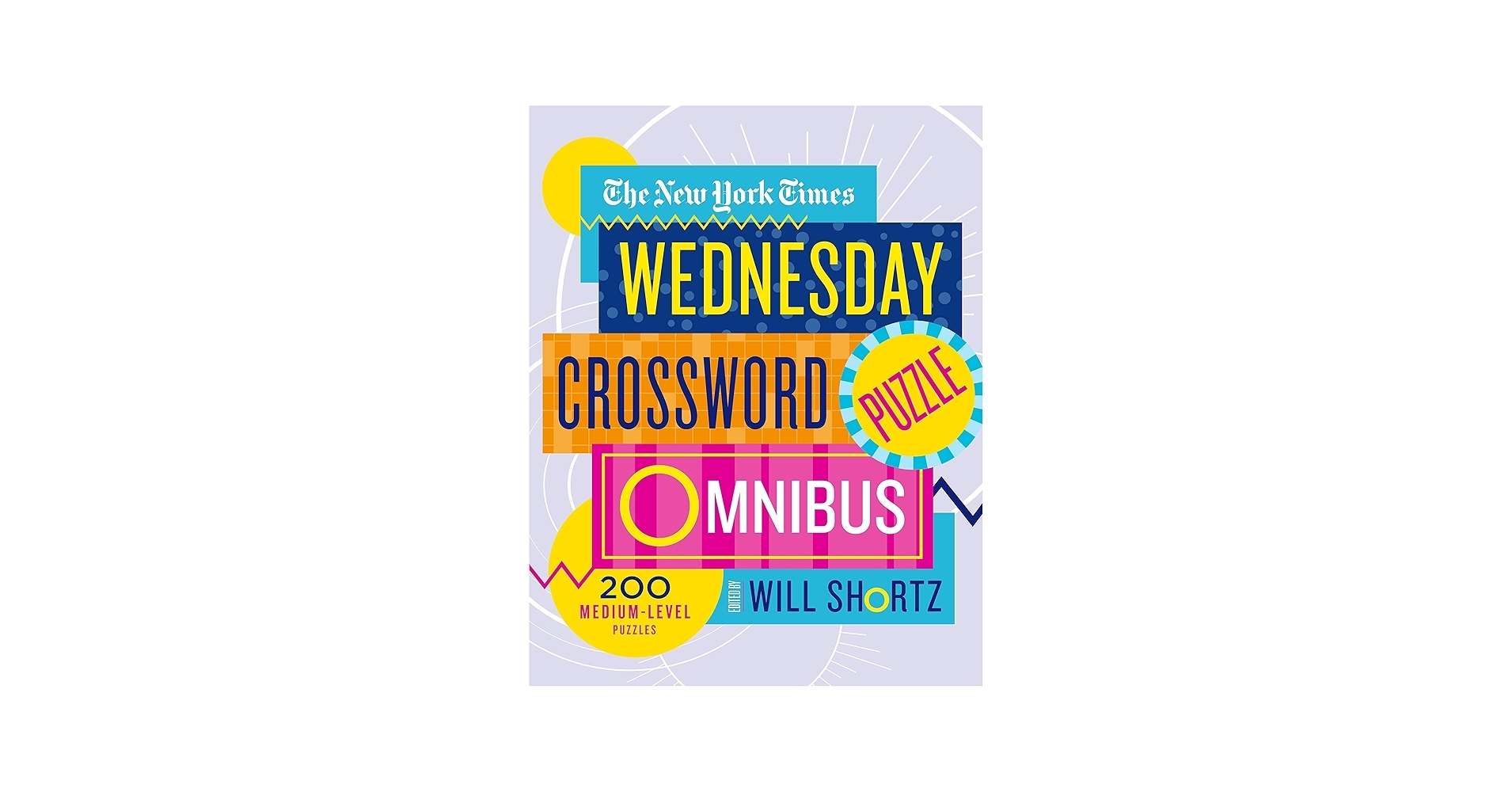 The New York Times Wednesday Crossword Puzzle Omnibus 200 Medium Level Puzzles The New York Times Shortz Will 9781250217813 Amazon Books