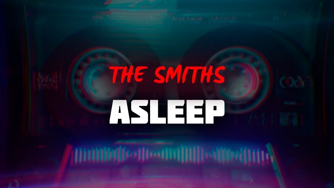 The Smiths Asleep Lyrics YouTube