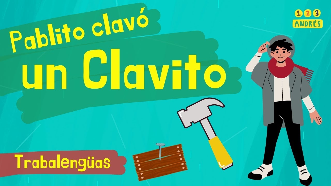 Trabalenguas Pablito Clav Un Clavito Practicar Espa ol Aprender Espa ol Tongue Twister In Spanish YouTube