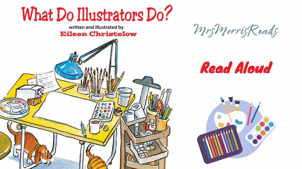 WHAT DO ILLUSTRATORS DO Journeys AR Read Aloud Third Grade Lesson 7 YouTube